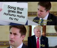 Song that goes like nununu nunu Google Search Engine nu nu Me u/HonnibolGoddomnit
