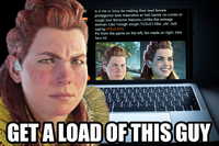 Is it me or Sony be making their lead female protagonist look masculine as hell.barely no curves or rough non feminine features.Unlike the average woman. Like *cough cough.TLOU2's Ellie.etc. Just saying #My2cents Pic from the game on the left, fan made on right. Hire fans lol GET A LOAD OF THIS GUY