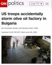 CN politics Live TV • US troops accidentally storm olive oil factory in Bulgaria By Chandelis Duster and Barbara Starr, CNN Updated 11:02 PM EDT, Wed June 02, 2021 05-11-2021 B1 13 10:12 Canera 11
