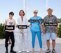 Tango in the Night Say You Will Tusk Mirage 74 FESTIVA INTERNA 06 17 JUILLET INT 17 DILLET