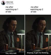 billa 8 loki @616SLOKI me after me after watching ep 1 of loki watching ep 2 of loki Yes, very sad. Anyway, it got me thinking...