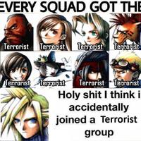 EVERY SQUAD GOT THE Terrorist Terrorist Terrorist Terrorist Terrorist Terrorist H-------- I think i accidentally joined a Terrorist Terrorist Terroist group