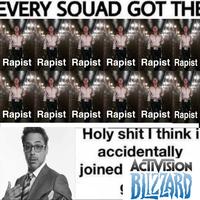 EVERY SOUAD GOT THE R----- R----- R----- R----- R----- R----- R----- R----- R----- R----- R----- R----- H-------- I think i accidentally joined ACIVISION BIZZARD