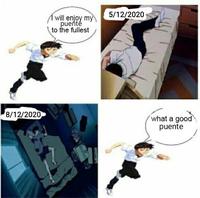 5/12/2020 will enjoy my puenté to the fullest 8/12/2020 what a good" puente