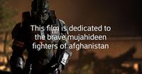 This film is dedicated to the brave mujahideen fighters of afghanistan