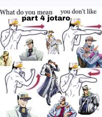 What do you mean you don't like part 4 jotaro; 誌