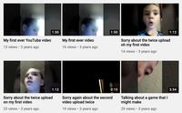 1:50 1:50 1:12 My first ever YouTube video My first ever video Sorry about the twice upload oh my first video 13 views • 3 years ago 16 views • 3 years ago 14 views • 3 years ago 1:12 0:15 3:54 Sorry about the twice upload on my first video Sorry again about the second video upload twice Talking about a game that I might make 23 views • 3 years ago 19 views • 3 years ago 29 views • 3 years ago