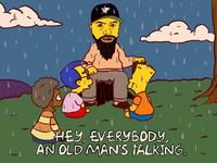 HEY, EVERYBODY AN OLD MAN'S TALKING.