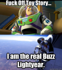 F--- Off Toy Story. The Adveiers ef Aed sed Wly B 00 mgrl Sagel Twia ndTui Oam the real Buzz Lightyear. quickmeme.com