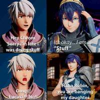 Hey Chrom Sorry i'm late ĩ was doing stuff It's okay.. I am a "Stuff" Omg Lucina!!! No!! Haha Robin, you are banging my daughter