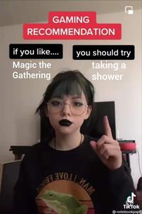 GAMING RECOMMENDATION if you like. you should try Magic the Gathering taking a shower I TOAE MAM 29087 TOkאT notebookpap