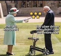 me, an introvert the uber driver who didn't talk the entire ride SERVER