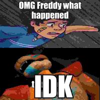OMG Freddy What Happened