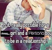 Isit reallypossible for a qirl and a Persona boy to be in a relationship? gancpa