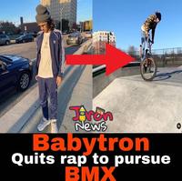 Tron SMaN Babytron Quits rap to pursue BMX