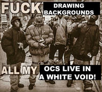 F--- DRAWING BACKGROUNDS ALLIMY OCS LIVE IN A WHITE VOID!