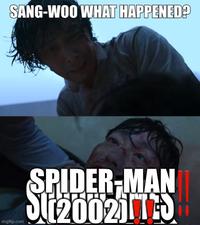 SANG-WOO WHAT HAPPENED? SPIDER-MAN Si2002TS imgflip.com