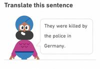 Translate this sentence 00 They were killed by the police in Germany.