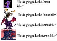 "This is going to be the Samus killer" 'This is going to be the Samus killer" "This is going to be the Samus killer" "This is going to be the Samus killer"