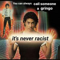 You Can Always Call Someone a Gringo