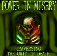 POWER IN MISERY TRAVERSING THE GRID OF DEATH