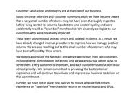 Customer satisfaction and integrity are at the core of our business. Based on these priorities and customer communication, we have become aware that a very small number of returns may not have been thoroughly inspected before being routed for returns, liquidations or e-waste recycling and were accidentally resold as "open box" merchandise. We sincerely apologize to our customers who were negatively impacted. These were unintentional process errors and isolated incidents. As a result, we have already changed internal procedures to improve how we manage product returns. We are also reaching out to this small number of customers who may have been affected by these errors. We deeply appreciate the feedback and advice we receive from our customers, including being alerted about our errors, and we always pursue better ways to serve them. Every customer is important, and each customer's satisfaction is our utmost priority. We remain committed to providing the best customer experience and will continue to evaluate and improve our business to deliver on that commitment. Further, we have put in place new policies to ensure a hassle-free return experience on "open box" merchandise returns on motherboards and CPUSS.