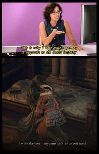 This is why I hate-v.ideo games It appeals to the male fantasy 438A I will take you in my arms as often need. as you