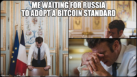 ME WAITING FOR RUSSIA TO ADOPTA BITCOIN STANDARD imgflip.com