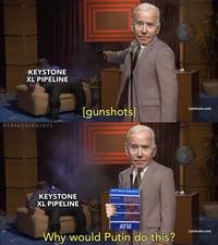 KEYSTONE XL PIPELINE [gunshots] [adultswim.com] @GRANDOLDMEMES Self Serve Gasoline KEYSTONE XL PIPELINE Regular 6.95 7258 7558 ecial uper + ATM [adultswim.com] Why would Putin do this?
