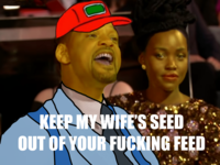 KEEP MY WIFE'S SEED OUT OF YOUR F------ FEED