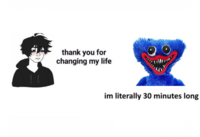 thank you for changing my life im literally 30 minutes long