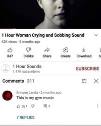 1 Hour Woman Crying and Sobbing Sound 42K views • 6 months ago & ↓ 847 Dislike Share Create Download S 1 Hour Sounds 1.47K subscribers SUBSCRIBE Comments 311 Enrique Landa. 2 months ago This is my gym music 587 Q7 7 REPLIES # X