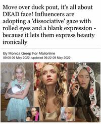 Move over duck pout, it's all about DEAD face! Influencers are adopting a 'dissociative' gaze with rolled eyes and a blank expression - because it lets them express beauty ironically By Monica Greep For Mailonline 09:00 09 May 2022, updated 09:22 09 May 2022 T作 ALTH THING Cola THING 112