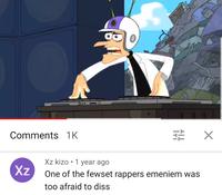 Comments 1K Xz kizo • 1 year ago Xz One of the fewset rappers emeniem was too afraid to diss