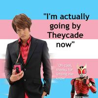 "I'm actually going by Theycade now" "Oh cool, thanks for letting me know" AND ACCE