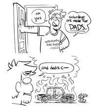 Par ŵ T ah yes Saturdays are made for DADS. WEEKENDS ARE GOOD (and dad's C- 2