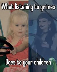 What listening to grimes Does to your children