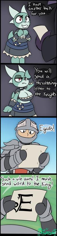I have another task for you... You will Send a threatening letter to the Knights. Egads! Such a vile aura! I must send word to the King! E Miso!! Souperstar