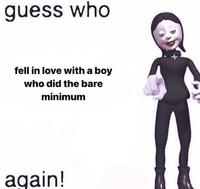 guess who fell in love with a boy who did the bare minimum again!