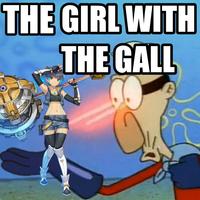 The Girl With The Gall