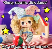 "Clussy, cloochie, click, clanus" Why don't you get some clitches?
