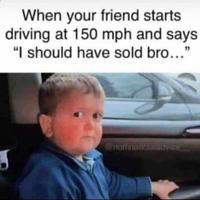 When your friend starts driving at 150 mph and says "I should have sold bro..." @nolfinanciaDEVICE