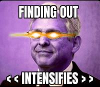 FINDING OUT <<INTENSIFIES >>