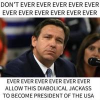 DON'T EVER EVER EVER EVER EVER EVER EVER EVER EVER EVER EVER EVER EVER EVER EVER EVER EVER ALLOW THIS DIABOLICAL JACKASS TO BECOME PRESIDENT OF THE USA