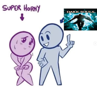 SUPER HORNY TO DARK SOULS