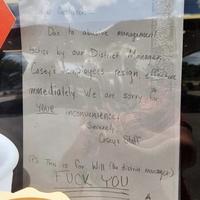 Loyal Customers Due to abusive management tactics by our District Manager, Casey's employees resign, effective immediately. We are sorry for YOUR inconvenience. Sincerely, (PS This is Casey's Staff for Will (the district manager) F--- YOU