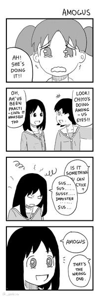 AH! SHE'S DOING IT!! он. AH'VE BEEN PRACTI CING IT MAHSELF TOO کر } m @_denkirk S AMOGUS 21 all LOOK! CHIYO'S DOING AMONG -US EYES!! IS IT SOMETHING Y CAN SUS... sus...... SUSSY.... IMPOSTER Sus... ICTICE ? AMOGUS THAT'S THE WRONG ONE.