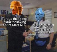 Turaga thanking Takua for saving entire Mata Nui Takua wondering why did he just got launched into a beach