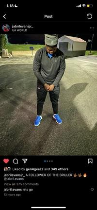 1:18 < jabrilevansjr_ UA WORLD 8 Post K от Liked by gen4geezz and 349 others jabrilevansjr_ A FOLLOWER OF THE BRILLER @jabril.evans View all 375 comments jabril.evans lets go 13 hours ago 1/4 口 3