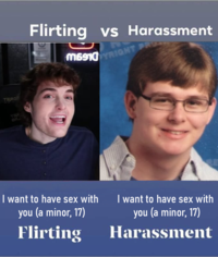 TERO Flirting vs Harassment M6910 YRIGHT I I want to have sex with you (a minor, 17) Flirting I want to have sex with you (a minor, 17) Harassment